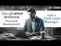 Mock Google Interview with a Tech Lead Manager on Front End Development
