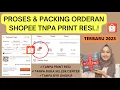 CARA PROSES ORDERAN DI SHOPEE TANPA PRINT RESI TERBARU 2023 TERMUDAH | CARA PACKING PAKET SHOPEE..!!