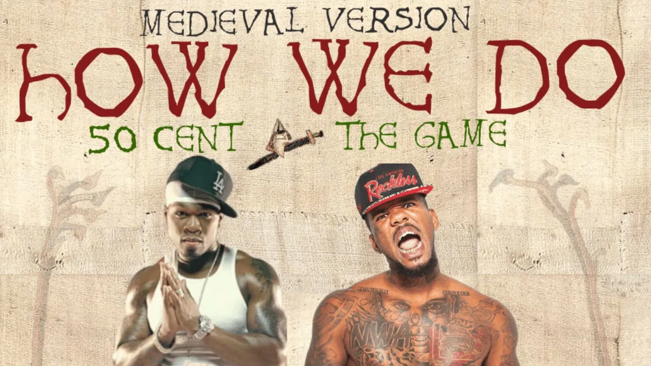 50 CENT AND THE GAME | HOW WE DO | Medieval Bardcore Version