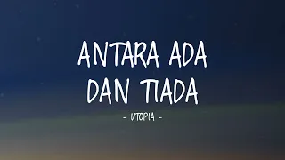 utopia antara ada dan tiada ii lirik