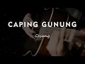 Download Lagu CAPING GUNUNG // GESANG // KARAOKE GITAR AKUSTIK