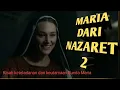 Download Lagu FIlm Maria dari  Nazaret 2 ll Kisah  Keteladanan dari Bunda Maria dan Keluarga Kudus