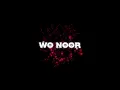 Wo Noor Jo Dekha Chehre Ka | Wo Noor (Lyrics) | AP Dhillon | Latest Punjabi Songs 2023