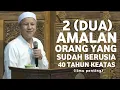 Download Lagu Amalkanlah.. !! Amalan Buat Orang Yang Sudah Berumur 40 Tahun Keatas | Habib Novel Alaydrus