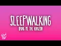 Download Lagu Bring Me The Horizon - Sleepwalking
