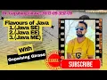 Flavours of Java Java SE vs Java EE vs Java ME Introduction to Java With Gopal Girase