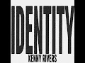 Identity - Kenny Rivers