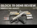 Glock 19 Gen 6 Review Should You Upgrade
