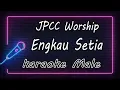 Download Lagu Engkau Setia - JPCC Worship - Male ( KARAOKE HQ Audio )