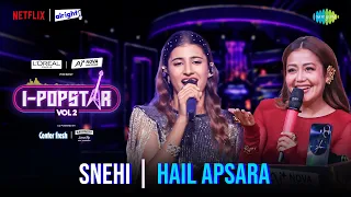 Hail Apsara | Snehi | I-Popstar Hindi Vol.2 | EP 5 | Alright TV | Netflix
