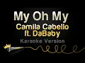Lagu Camila Cabello - My Oh My ft. DaBaby (Karaoke Version)