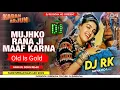 Lagu Mujhko Rana Ji Maaf Karna Dj Rk Patna Hindi Song Remix 2022