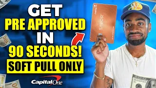 Get Pre Approved For a Capital One Credit Card in 90 Seconds Soft Pull Only