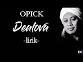 Download Lagu Opick - Dealova Lirik | Dealova - Opick Lyrics