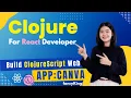 Clojure Reagent for react Developer Reagent Minimalistic CLOJUREScript interface to React