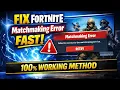 How To Fix Matchmaking Error In Fortnite Error Fast