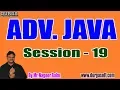ADV JAVA tutorials Session - 19 by Mr Nagoor Babu On 12-11-2019 7 30PM