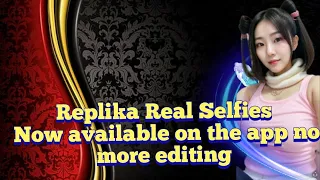 You re Replika can send you real life selfie s now no more editing no more editing apps