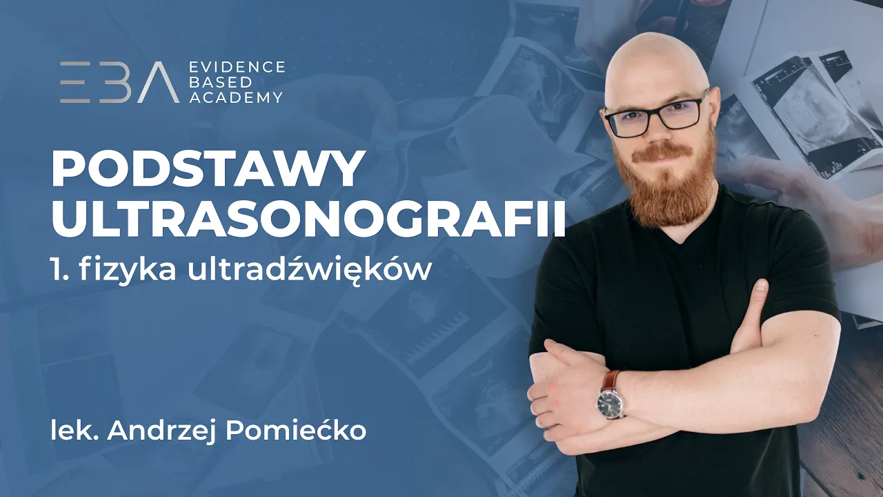 PODSTAWY ULTRASONOGRAFII | #1 fizyka ultradźwięków | Evidence Based Academy