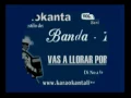 Karaokanta - Banda El Recodo - Vas a llorar por mí