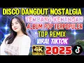 Download Lagu DISCO DANGDUT NOSTALGIA‼️ TEMBANG KENANGAN TOP REMIX VIRAL TIKTOK 2025