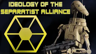 Separatist Alliance Ideology Star Wars lore