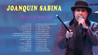 Joaquín Sabina Éxitos MIX 2022 || Las 25 mejores canciones de Joaquín Sabina