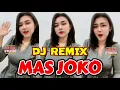 Download Lagu DJ REMIX MAS JOKO || VIRAL TIKTOK TERBARU 