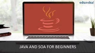 Java And SOA For Beginners Java Programming Tutorial Edureka
