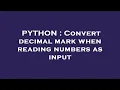 PYTHON Convert decimal mark when reading numbers as input