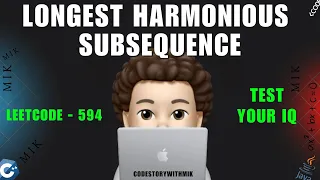 Longest Harmonious Subsequence Test your IQ Leetcode 594 codestorywithMIK