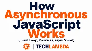 How Asynchronous JavaScript Works Event Loop Promises