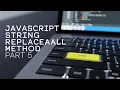 JavaScript String ReplaceAll Method part 5 Part 40