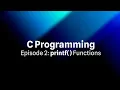 C Programming for Beginners Ep2 printf Function and Output