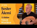 Lagu Sesler Âlemi | 13. Bölüm (Konuk: Yinon Muallem) #SeslerAlemi