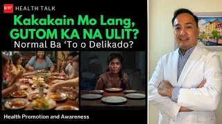 Kakakain Mo Lang, GUTOM KA NA ULIT? Normal Ba ‘To o Delikado?