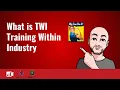 Training Within Industry TWI History Steps Example and Why Use It