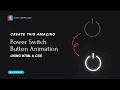Create This Amazing Power Switch Button Animation Using HTML And CSS Custom Toggle Switch Button