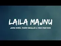 Laila Majnu |Junaid Ahmed, Faheem Abdullah & Taha Yasin Shah| lyrics video 