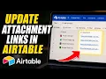 How to update Airtable attachment links in a custom portal - Beginner Guide