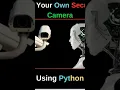 Build Your own security Camera using python