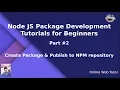 Learn Node JS Package Development Beginners Tutorial Create Package Publish to npmjs repository