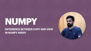 Difference between Copy and View of NumPy Array NumPy Python Array