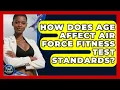 How Does Age Affect Air Force Fitness Test Standards Sky Command Brotherhood