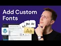 How to Add Custom Fonts to WordPress Install Fonts on WordPress Tutorial
