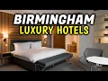 Top 5 Luxury Hotels in Birmingham UK Birmingham Travel Guide
