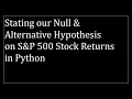 Stating our Null Alternative Hypotheses on S P 500 Stock Returns