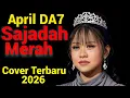 Lagu APRIL DA7- SAJADAH MERAH [COVER TERBARU 2026] MERINDING DENGERNYA GAES....