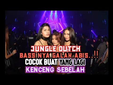 Download MP3 JUNGLE DUTCH BASS TINGGI FULL HOUSE LEPAS LANDASSS...!!!!