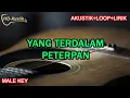 Download Lagu YANG TERDALAM - PETERPAN | KARAOKE AKUSTIK+LOOP+LIRIK | MALE KEY